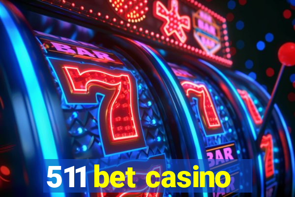 511 bet casino